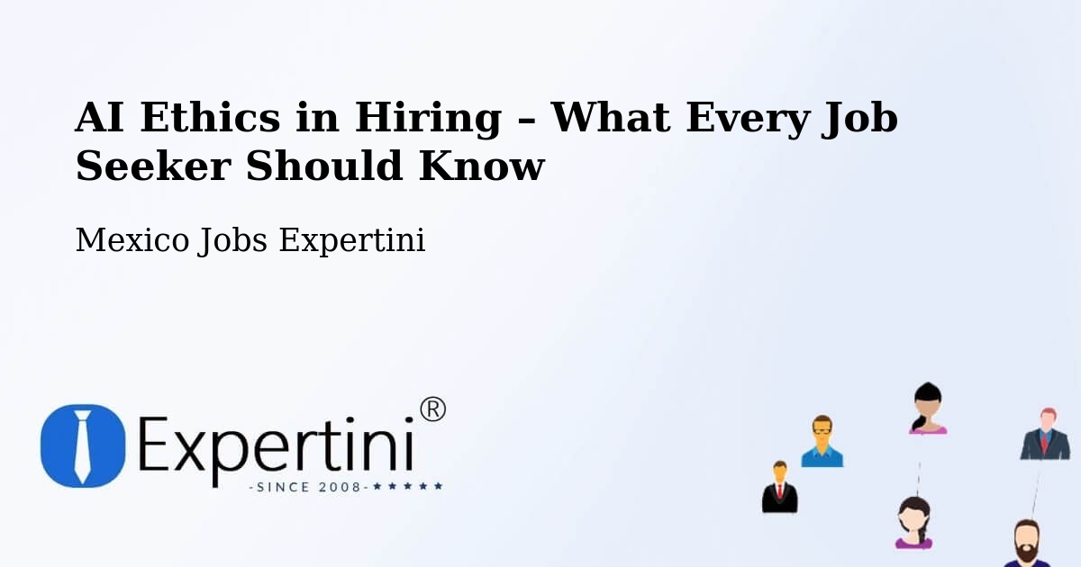 AI Ethics in Recruitment & Hiring – Antón Lizardo - Antón Lizardo, Mexico Jobs Expertini