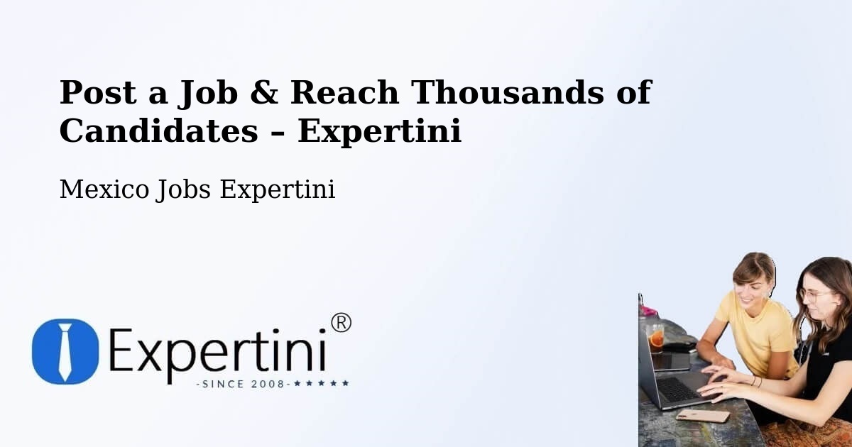 Post a Job in Antón Lizardo – Hire the Right Talent - Antón Lizardo, Mexico Jobs Expertini
