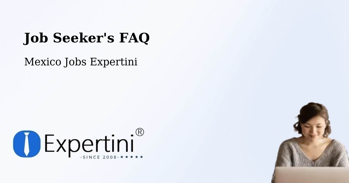 Job Seeker FAQ – Antón Lizardo - Mexico Jobs Expertini